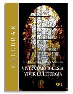 Vivir como Iglesia: vivir la liturgia