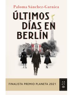 Ultimos Dias En Berlin (Finalista Premio Planeta 2021) 2