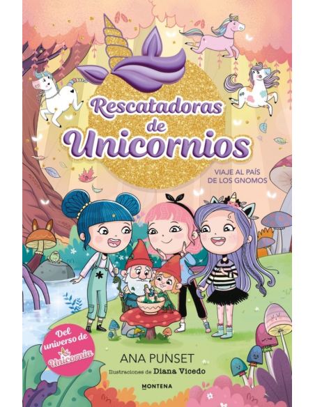 Rescatadoras De Unicornios 11 - Viaje Al Pais De Los Gnomos