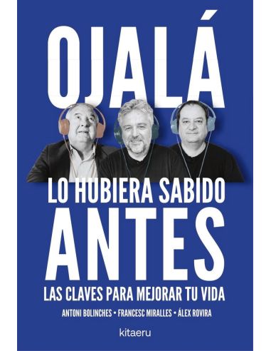 Ojala Lo Hubiera Sabido Antes - Las Claves Para Mejorar Tu Vida