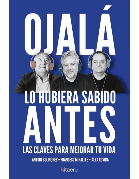 Ojala Lo Hubiera Sabido Antes - Las Claves Para Mejorar Tu Vida