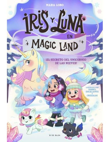 Iris y Luna en Magic Land 2 - El secreto del unicornio de las nieves