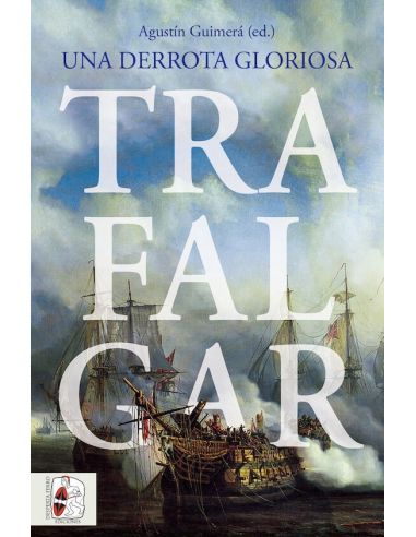 Trafalgar. Una derrota gloriosa