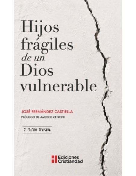 Hijos Fragiles De Un Dios Vulnerable