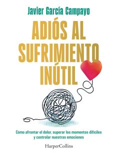 Adiós al sufrimiento inútil