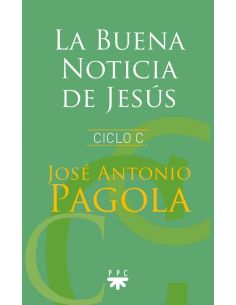 La Buena Noticia De Jesús.  Ciclo C