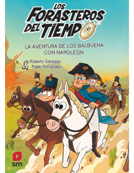 Los Forasteros del Tiempo 20: La aventura de los Balbuena con Napoleón