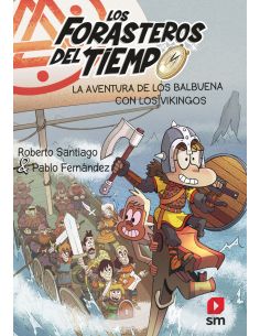 Los Forasteros del Tiempo 11. La aventura de los Balbuena con los vikingos