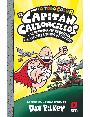 El Capitán Calzoncillos y la repugnante revancha de los calzones robótico-radiactivos