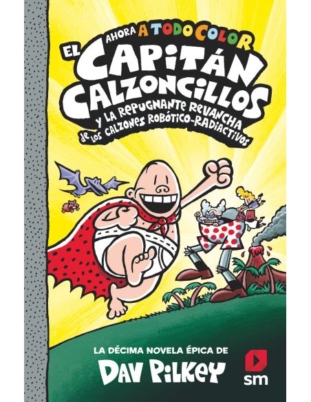 El Capitán Calzoncillos y la repugnante revancha de los calzones robótico-radiactivos