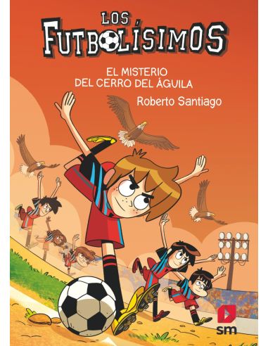 Los Futbolísimos 21: El misterio del Cerro de las Águilas