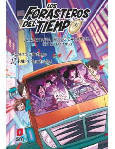 Los Forasteros del Tiempo 15: La aventura de los Balbuena en el futuro