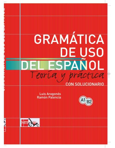 Gramática De Uso Del Español: Teoría Y Práctica A1-B2
