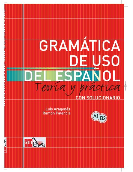 Gramática De Uso Del Español: Teoría Y Práctica A1-B2