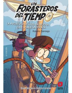 Los Forasteros del Tiempo 4: La aventura de los Balbuena en el galeón pirata