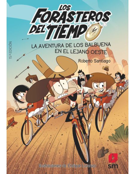 Los Forasteros Del Tiempo 1: La Aventura De Los Balbuena En El Lejano Oeste