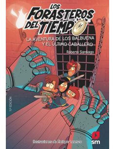 Los Forasteros del Tiempo 2:  La aventura de los Balbuena y el último caballero