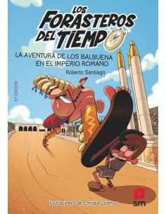 Los Forasteros del Tiempo 3: La aventura de los Balbuena en el imperio romano