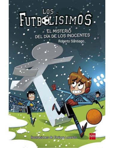 Los Futbolísimos 11: El Misterio Del Día De Los Inocentes