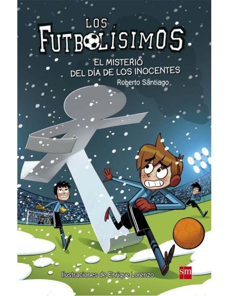 Los Futbolísimos 11: El Misterio Del Día De Los Inocentes