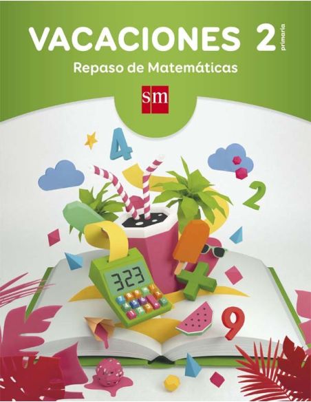 Vacaciones: Repaso De Matemáticas. 2 Educación Primaria