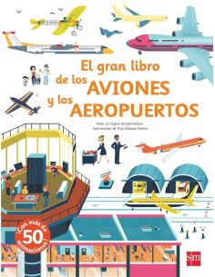 El gran libro de los aviones y los aeropuertos