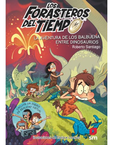Los Forasteros del Tiempo 6: La aventura de los Balbuena entre dinosaurios