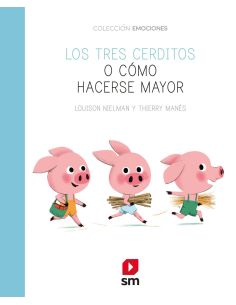 Los tres cerditos o cómo hacerse mayor