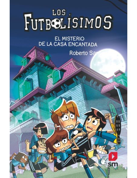 Los Futbolísimos 23: El misterio de la casa encantada