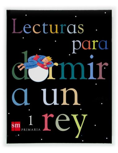 Lecturas Para Dormir A Un Rey. 1 Primaria