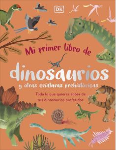 Mi Primer Libro De Dinosaurios Y Otras Criaturas Prehistóricas