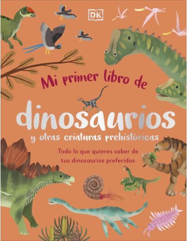 Mi Primer Libro De Dinosaurios Y Otras Criaturas Prehistóricas