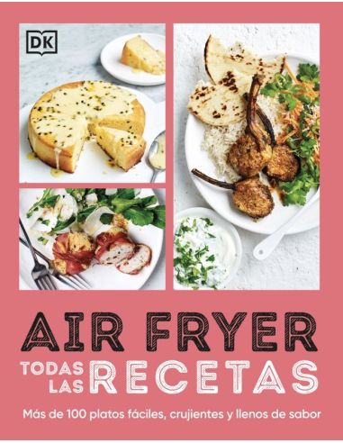 Airfryer. Todas Las Recetas