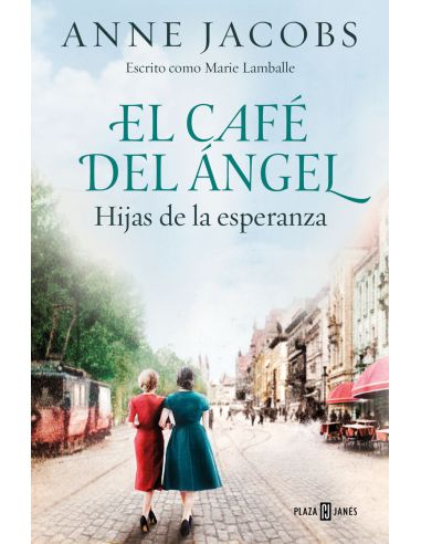 El Café Del Ángel. Hijas De La Esperanza (Café Del Ángel 3)