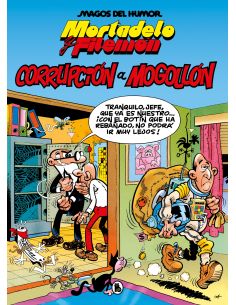 Mortadelo Y Filemón. Corrupción A Mogollón (Magos Del Humor 59)