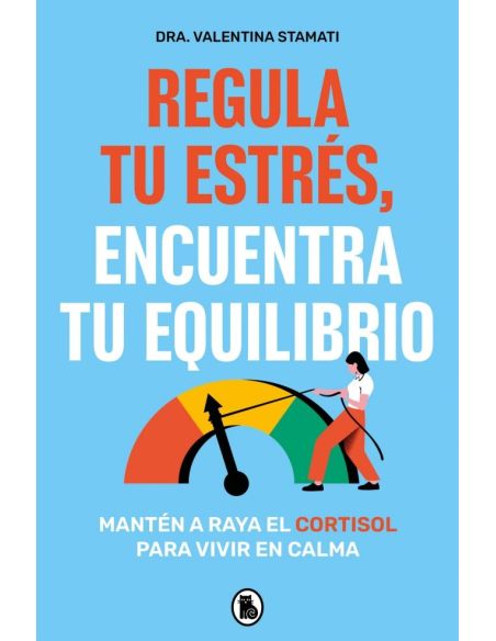 Regula Tu Estrés, Encuentra Tu Equilibrio