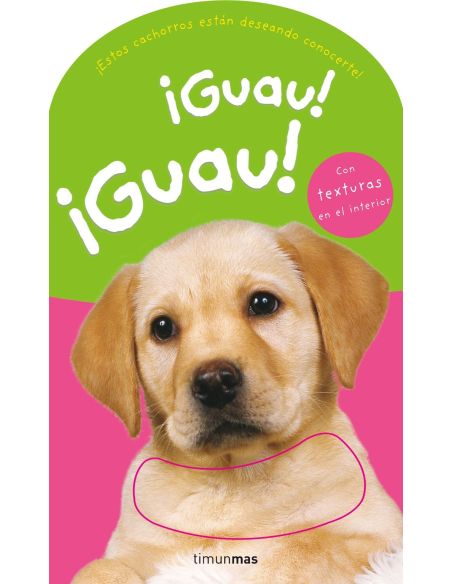 ¡Guau! ¡Guau!