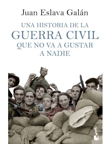 Una Historia De La Guerra Civil Que No Va A Gustar A Nadie