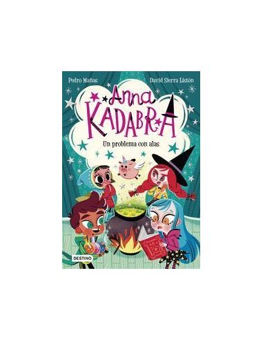 Anna Kadabra 2. Un Problema Con Alas
