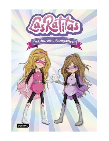 Las Ratitas 1. Tres, Dos, Uno... ¡Superpoderes!