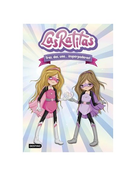 Las Ratitas 1. Tres, Dos, Uno... ¡Superpoderes!