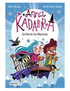 Anna Kadabra 5. La Isla De Las Mascotas