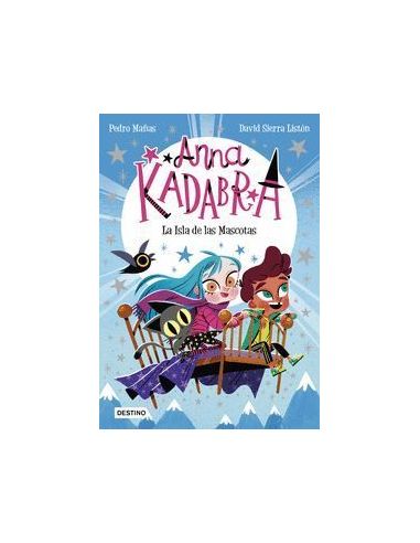 Anna Kadabra 5. La Isla De Las Mascotas