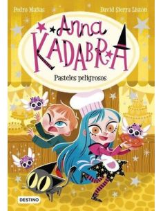 Anna Kadabra 6. Pasteles Peligrosos