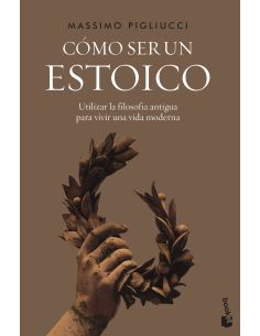 Cómo Ser Un Estoico