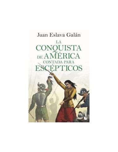 La Conquista De América Contada Para Escépticos