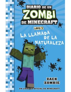 Minecraft. Diario De Un Zombi De Minecraft. La Llamada De La Naturaleza