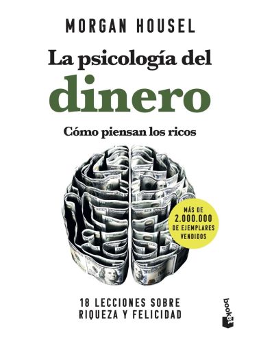 La Psicología Del Dinero. Cómo Piensan Los Ricos