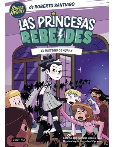 Las Princesas Rebeldes 5. El Misterio De Aurax