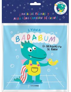 Badabum. El Dragoncito Se Baña. Libro De Baño Mágico
